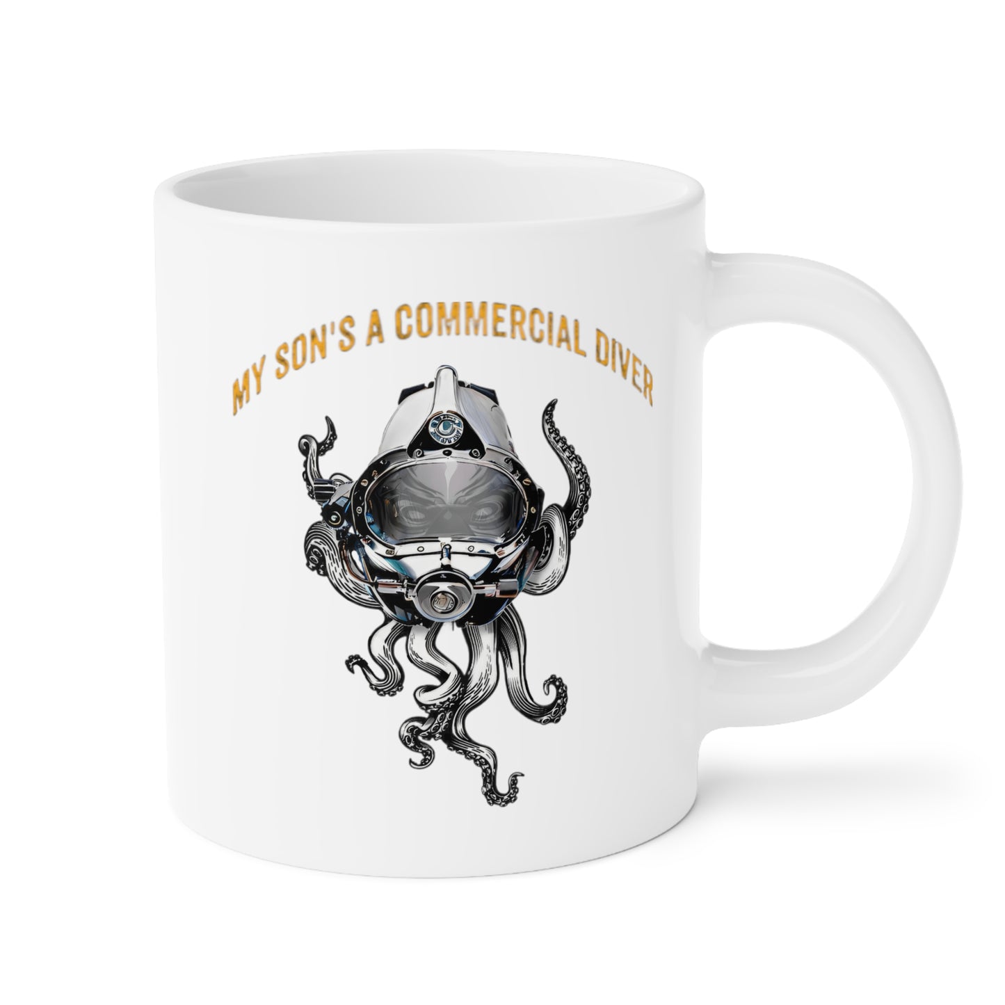 My son's a commercial diver - Skullupus in Kirby Morgan Dive Helmet Ceramic Mugs (11oz\15oz\20oz)