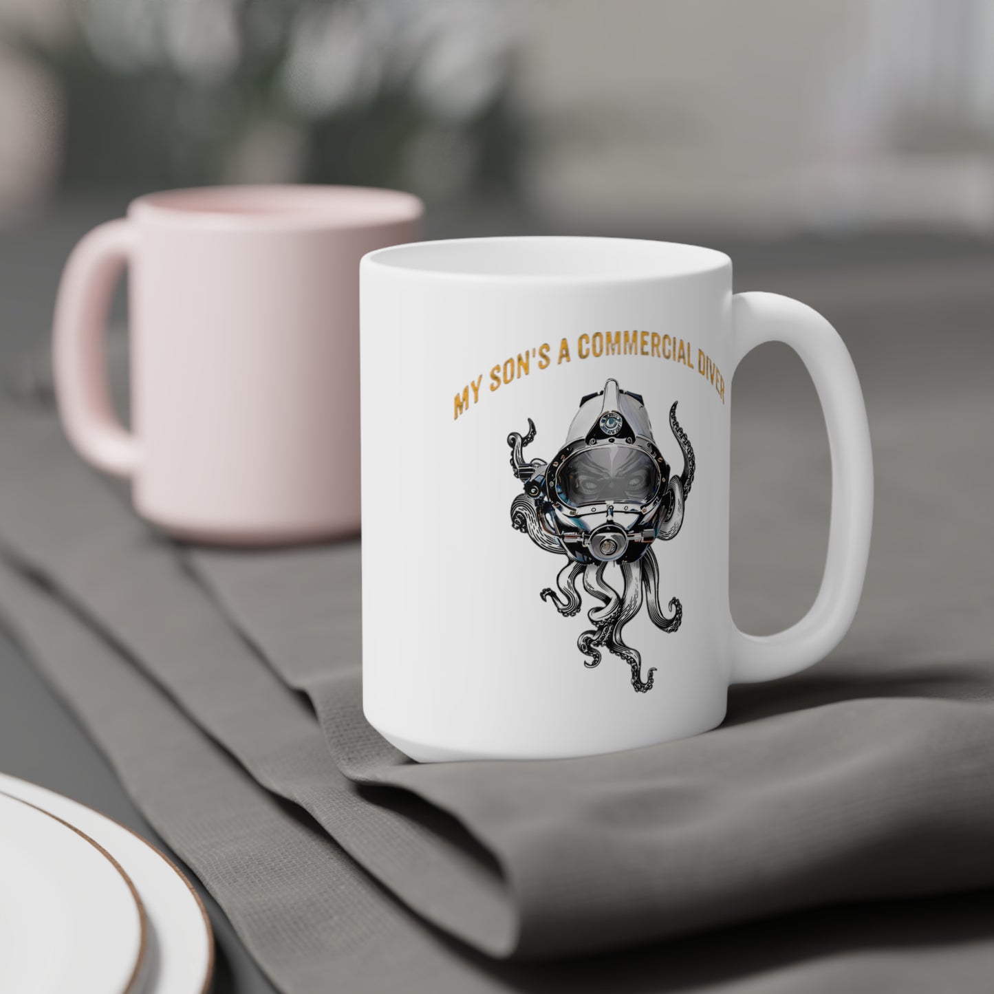 My son's a commercial diver - Skullupus in Kirby Morgan Dive Helmet Ceramic Mugs (11oz\15oz\20oz)